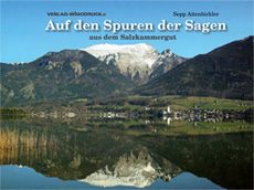 Auf den Spuren der Sagen aus dem Salzkammergut