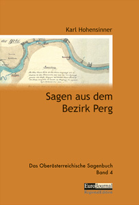 Sagen aus dem Bezirk Perg. Das Oö. Sagenbuch, Band 4